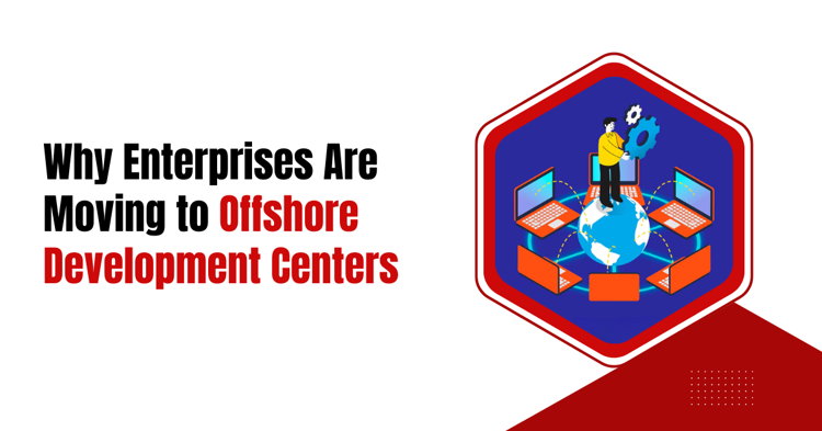 why enterprises are moving to offshore development centers